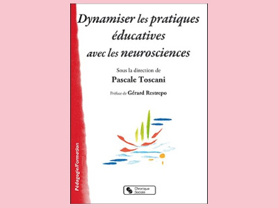 Livre "Dynamisez les pratiques éducatives avec les neurosciences"